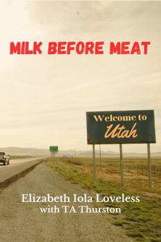 Paperback Milk Before Meat (The Adventures of Betsy Loveless) Book