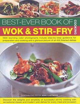 Hardcover Best-Ever Book of Wok & Stir-Fry Cooking: 1600 Stunning Colour Photographs Include Step-By-Step Guidance for Preparation and Cooking and a Glorious Pi Book