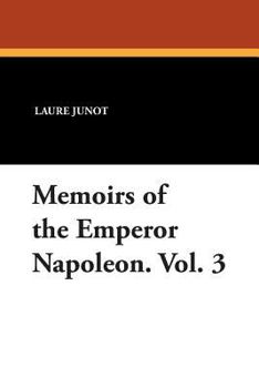 Paperback Memoirs of the Emperor Napoleon. Vol. 3 Book