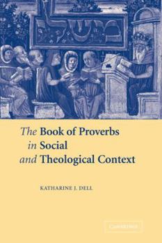 Paperback The Book of Proverbs in Social and Theological Context Book