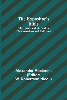 Paperback The Expositor's Bible: The Epistles of St. Paul to the Colossians and Philemon Book