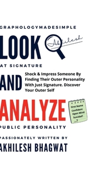 Look And Analyze: Shock & Impress Someone By Finding Their Outer Personality With Just Signature. Discover Your Outer Self