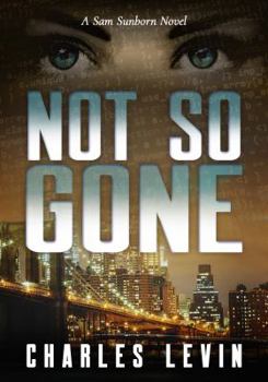 Not So Gone - Book #2 of the Sam Sunborn
