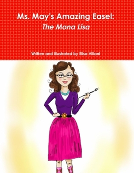 Paperback Ms. May's Amazing Easel: The Mona Lisa Book