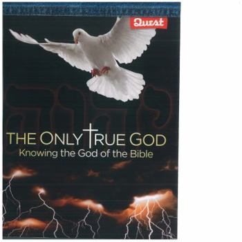 Paperback Quest,The Only True God, Knowing the God of the Bible Book