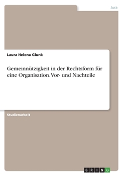 Paperback Gemeinnützigkeit in der Rechtsform für eine Organisation. Vor- und Nachteile [German] Book