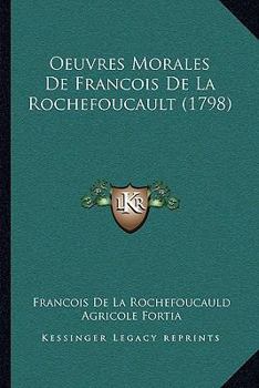 Paperback Oeuvres Morales De Francois De La Rochefoucault (1798) [French] Book