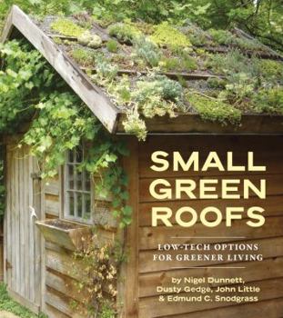 Paperback Small Green Roofs: Low-Tech Options for Greener Living Book