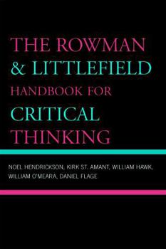 Paperback The Rowman & Littlefield Handbook for Critical Thinking Book