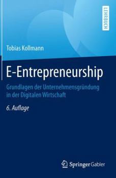 Paperback E-Entrepreneurship: Grundlagen Der Unternehmensgründung in Der Digitalen Wirtschaft [German] Book