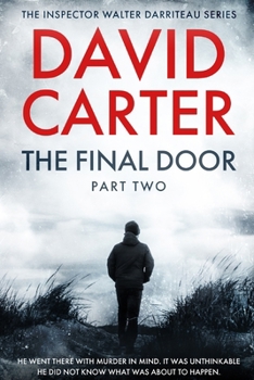 Paperback The Final Door - Part Two: Featuring Inspector Walter Darriteau Book