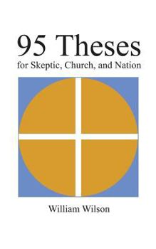 Paperback 95 Theses for Skeptic, Church, and Nation Book