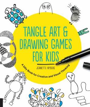 Paperback Tangle Art and Drawing Games for Kids: A Silly Book for Creative and Visual Thinking Book