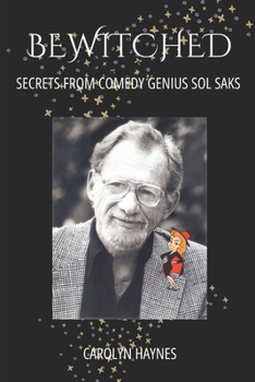 Paperback Bewitched: Secrets from Comedy Genius Sol Saks Book