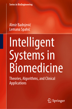 Hardcover Intelligent Systems in Biomedicine: Theories, Algorithms, and Clinical Applications Book