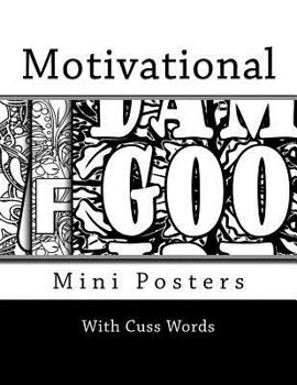 Motivational Mini Posters with Cuss Words: Adult Coloring Book