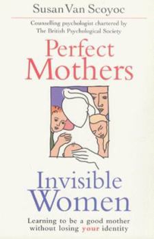 Hardcover Perfect Mothers, Invisible Women Book