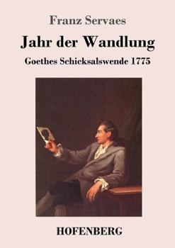 Paperback Jahr der Wandlung: Goethes Schicksalswende 1775 [German] Book
