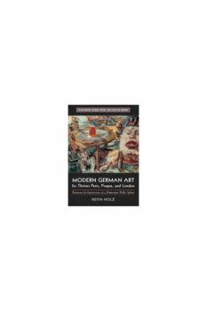 Modern German Art for Thirties Paris, Prague, and London: Resistance and Acquiescence in a Democratic Public Sphere