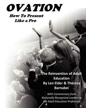 Paperback Ovation - How To Present Like A Pro: The Re-Invention of Adult Education Book