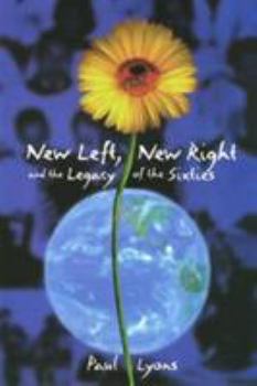 Paperback New Left, New Right, and the Legacy of the Sixties Book