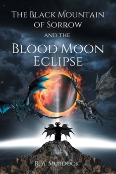 Paperback The Black Mountain of Sorrow and the Blood Moon Eclipse Book