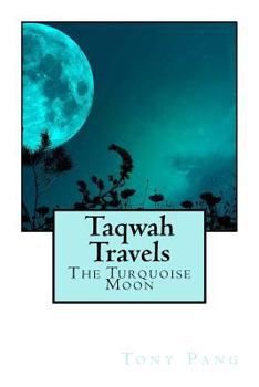 Paperback Taqwah Travels: The Turquoise Moon Book