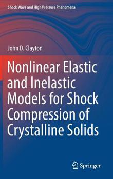 Hardcover Nonlinear Elastic and Inelastic Models for Shock Compression of Crystalline Solids Book