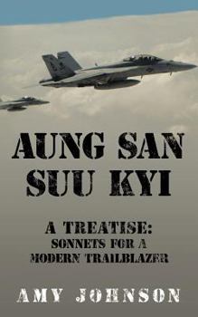 Paperback Aung San Suu Kyi a Treatise: Sonnets for a Modern Trailblazer Book