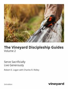 Paperback The Vineyard Discipleship Guides Volume 2: Serve Sacrificially, Live Generously Book