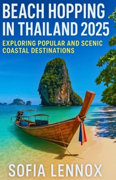 Paperback Beach Hopping in Thailand 2025: Exploring Popular and Scenic Coastal Destinations Book