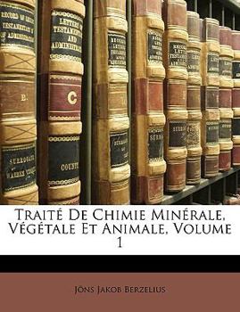 Paperback Traité De Chimie Minérale, Végétale Et Animale, Volume 1 [French] Book