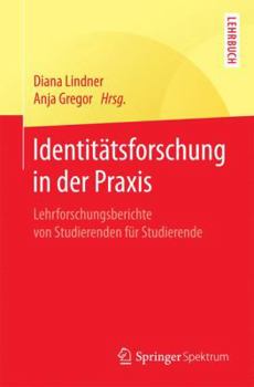 Paperback Identitätsforschung in Der PRAXIS: Lehrforschungsberichte Von Studierenden Für Studierende [German] Book