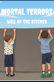 Paperback Mortal Terrors: Wall of the Divined Book