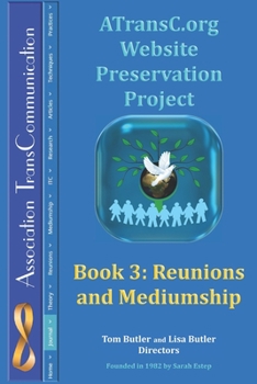 Paperback ATransC.org Website Preservation Project: Book 3: Reunions and Mediumship Book