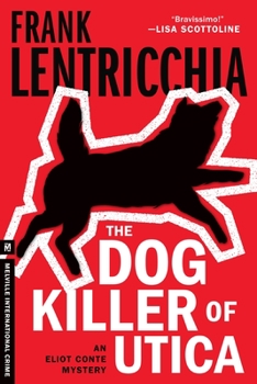 Paperback The Dog Killer of Utica: An Eliot Conte Mystery Book