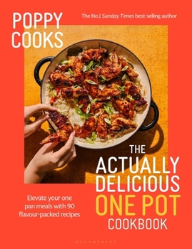 Poppy Cooks: Actually Delicious One Pot