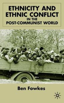 Hardcover Ethnicity and Ethnic Conflict in the Post-Communist World Book