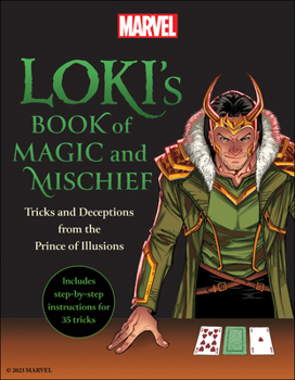 Paperback Loki's Book of Magic and Mischief: Tricks and Deceptions from the Prince of Illusions Book
