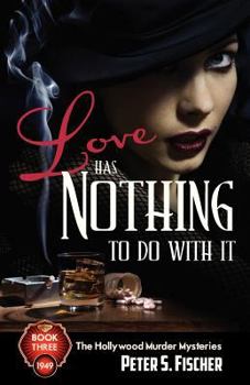 Paperback Love Has Nothing to Do with It (The Hollywood Murder Mysteries) Book