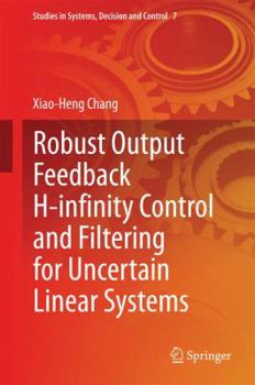Hardcover Robust Output Feedback H-Infinity Control and Filtering for Uncertain Linear Systems Book