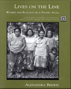 Paperback Lives On The Line: Women and Ecology On A Pacifc Atoll Book