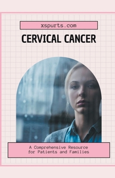 Paperback Cervical Cancer: A Comprehensive Resource for Patients and Families Book