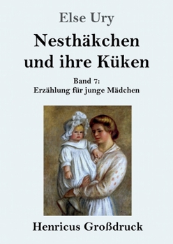 Paperback Nesthäkchen und ihre Küken (Großdruck): Band 7 Erzählung für junge Mädchen [German] Book