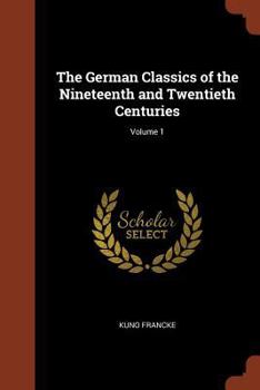 Paperback The German Classics of the Nineteenth and Twentieth Centuries; Volume 1 Book