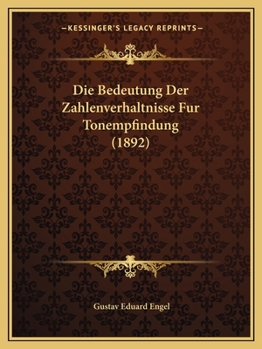 Paperback Die Bedeutung Der Zahlenverhaltnisse Fur Tonempfindung (1892) [German] Book