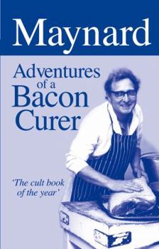 Hardcover Maynard: Adventures of a Bacon Curer Book