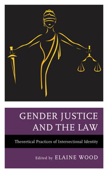 Paperback Gender Justice and the Law: Theoretical Practices of Intersectional Identity Book