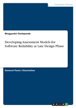 Paperback Developing Assessment Models for Software Reliability at Late Design Phase Book