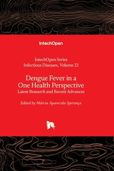 Hardcover Dengue Fever in a One Health Perspective - Latest Research and Recent Advances Book